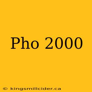 Pho 2000