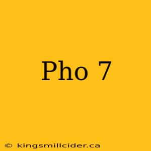 Pho 7