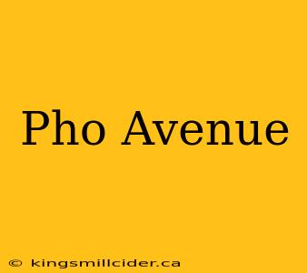 Pho Avenue