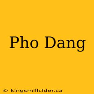 Pho Dang