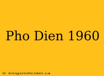 Pho Dien 1960