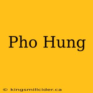 Pho Hung