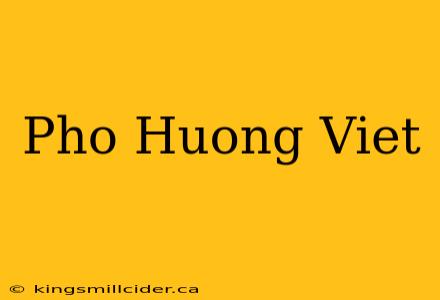 Pho Huong Viet