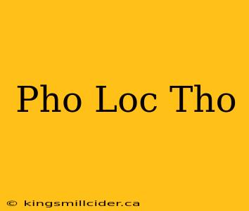 Pho Loc Tho