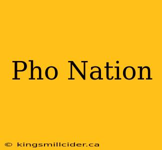 Pho Nation