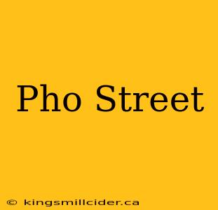 Pho Street