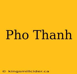 Pho Thanh