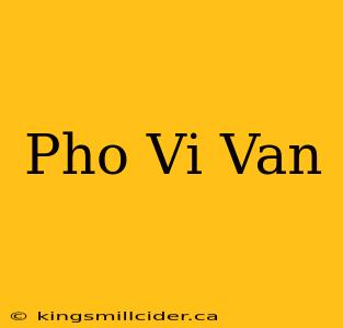 Pho Vi Van