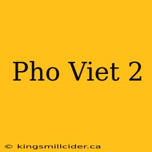 Pho Viet 2