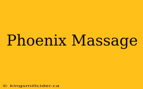 Phoenix Massage