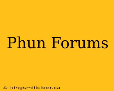 Phun Forums