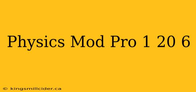 Physics Mod Pro 1 20 6