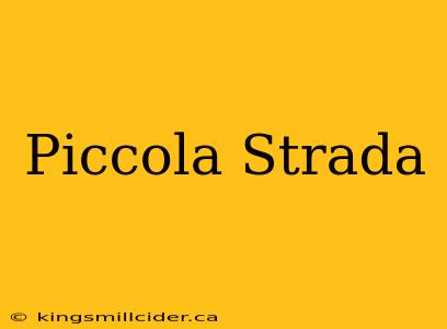 Piccola Strada