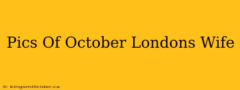 Pics Of October Londons Wife