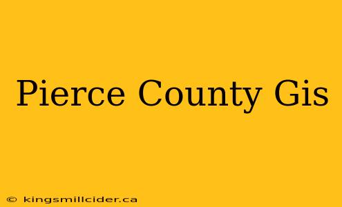 Pierce County Gis