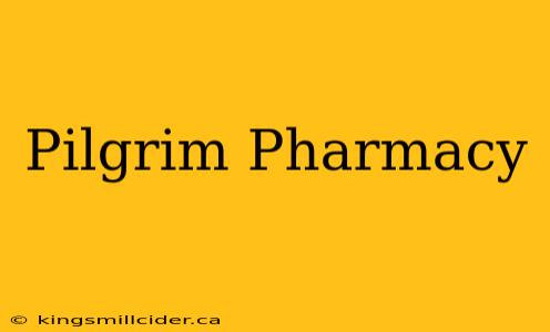 Pilgrim Pharmacy