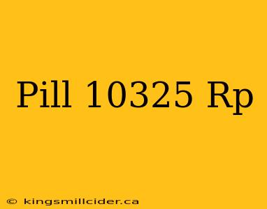 Pill 10325 Rp