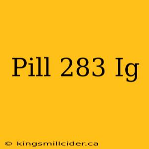 Pill 283 Ig