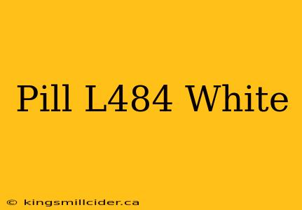 Pill L484 White