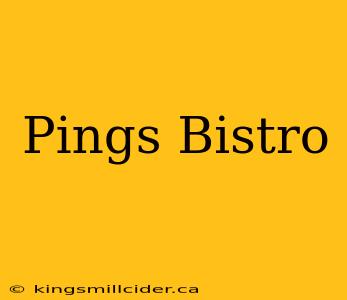 Pings Bistro