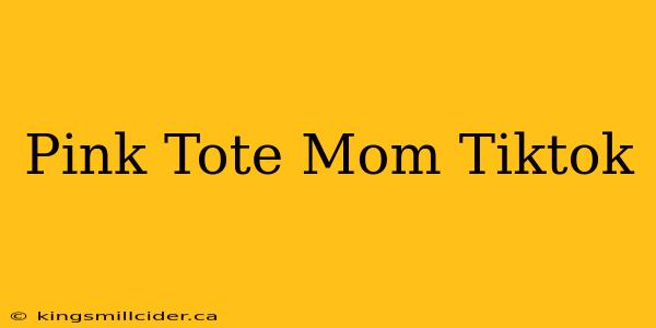 Pink Tote Mom Tiktok