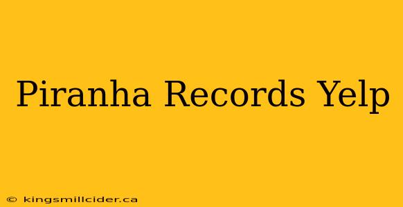 Piranha Records Yelp