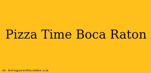 Pizza Time Boca Raton