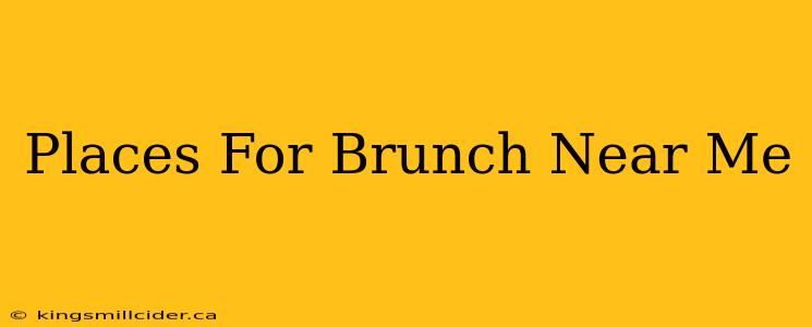 Places For Brunch Near Me