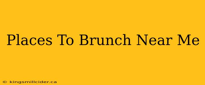 Places To Brunch Near Me