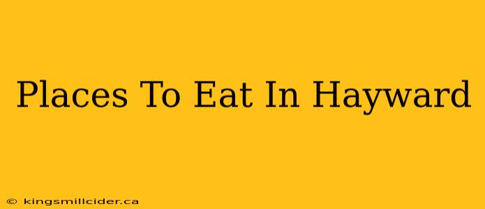 Places To Eat In Hayward