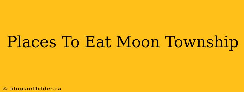 Places To Eat Moon Township