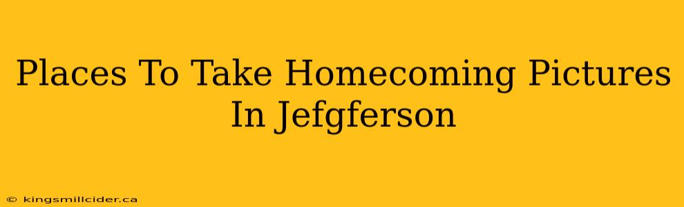 Places To Take Homecoming Pictures In Jefgferson