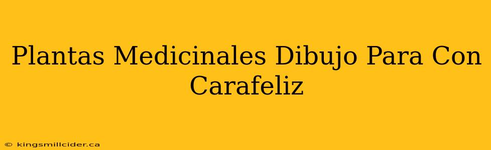 Plantas Medicinales Dibujo Para Con Carafeliz