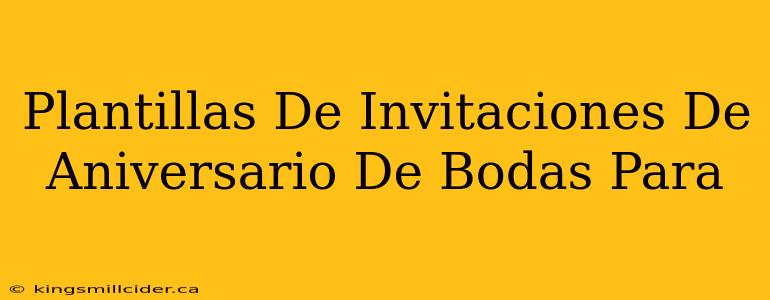 Plantillas De Invitaciones De Aniversario De Bodas Para