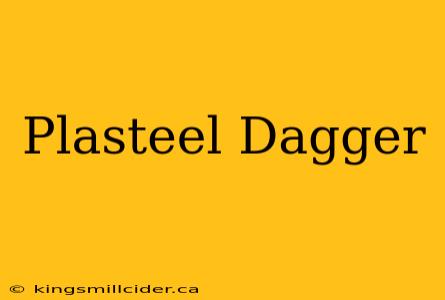 Plasteel Dagger