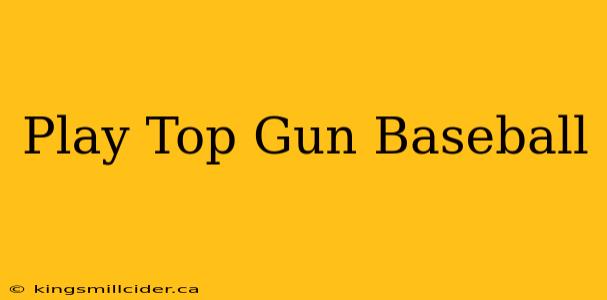 Play Top Gun Baseball