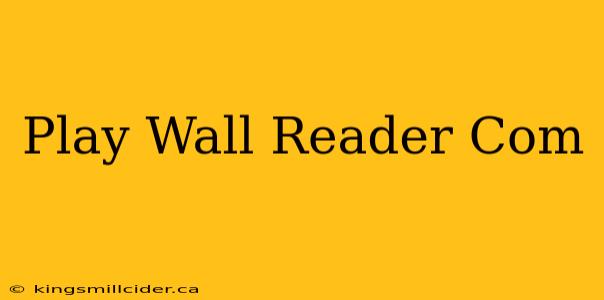 Play Wall Reader Com