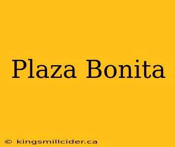 Plaza Bonita