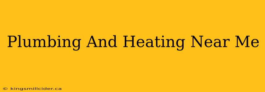 Plumbing And Heating Near Me