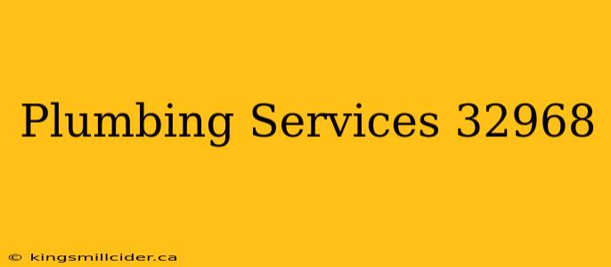 Plumbing Services 32968