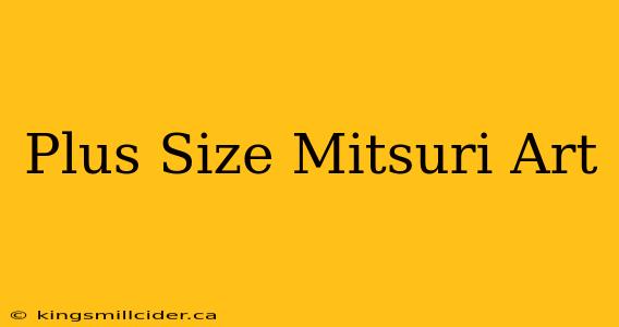 Plus Size Mitsuri Art