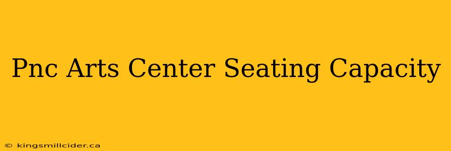 Pnc Arts Center Seating Capacity