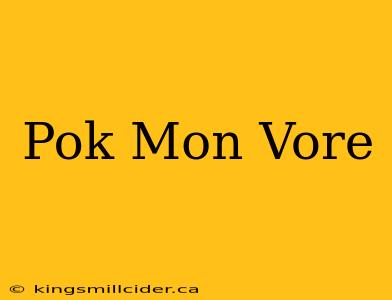 Pok Mon Vore