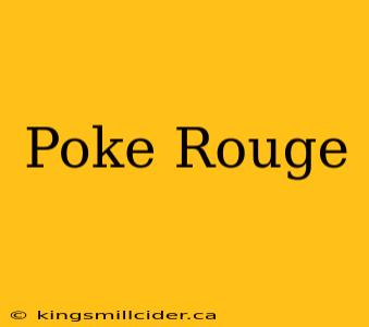 Poke Rouge