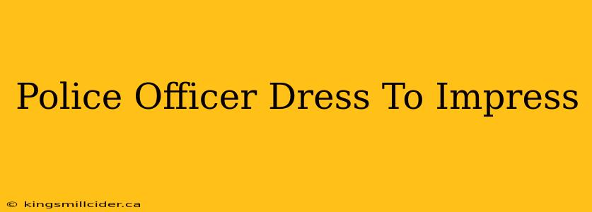 Police Officer Dress To Impress