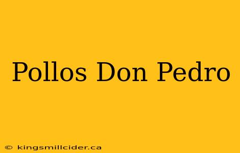 Pollos Don Pedro