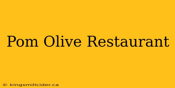 Pom Olive Restaurant