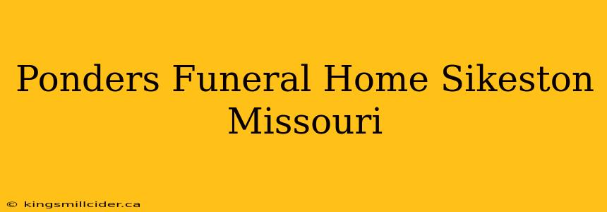 Ponders Funeral Home Sikeston Missouri