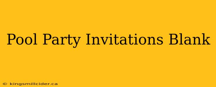 Pool Party Invitations Blank