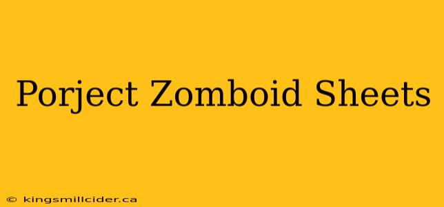 Porject Zomboid Sheets